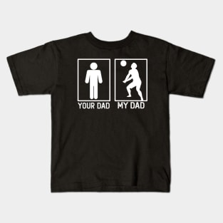 Volleyball Your Dad vs My Dad Shirt Volleyball Dad Gift Kids T-Shirt